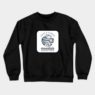 hiking and climbing mountain adventure Crewneck Sweatshirt